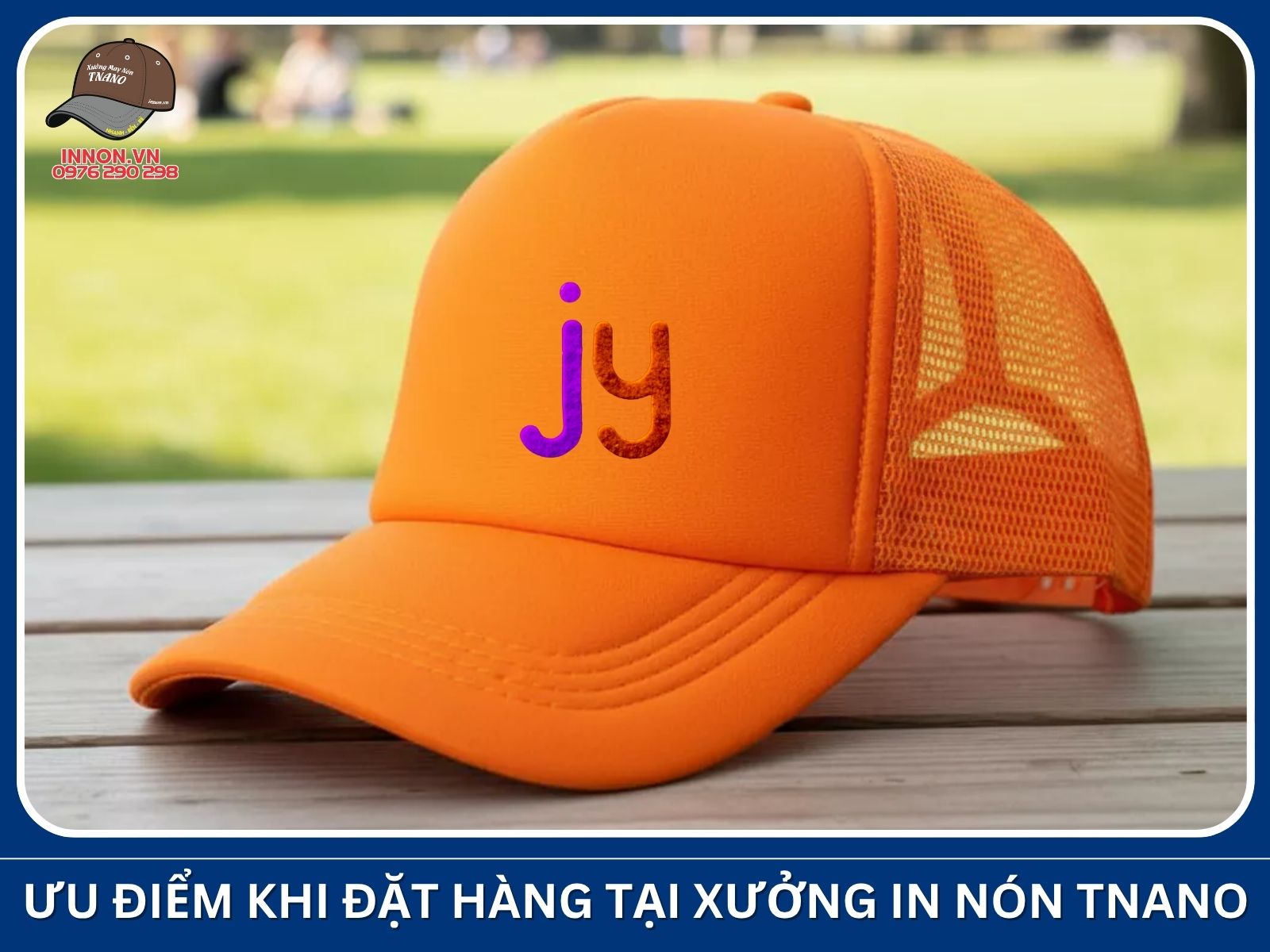 Ưu điểm khi đặt hàng tại Xưởng In Nón TNANO