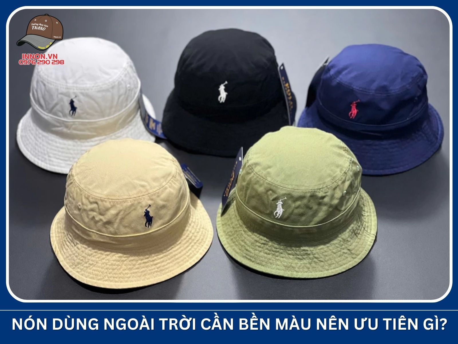 Nón dùng ngoài trời cần bền màu nên ưu tiên gì?