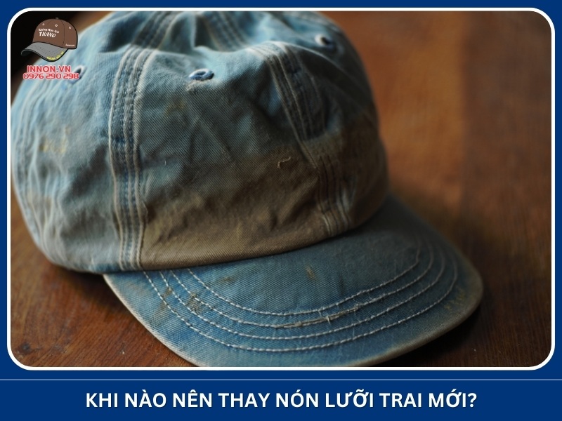 Khi nào nên thay nón lưỡi trai mới?