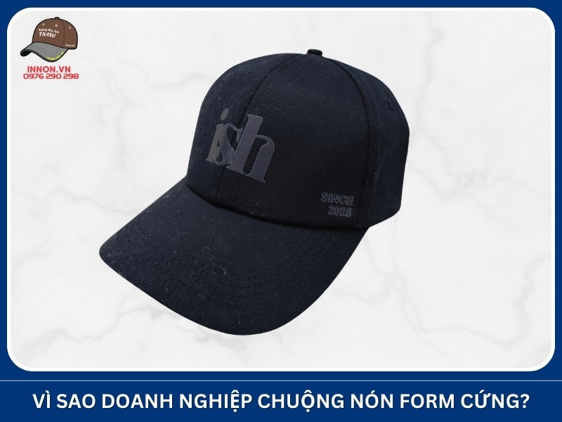 Vì sao doanh nghiệp chuộng nón form cứng?