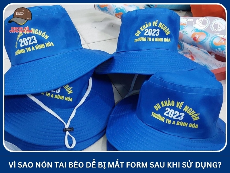 Vì sao nón tai bèo dễ bị mất form sau khi sử dụng?