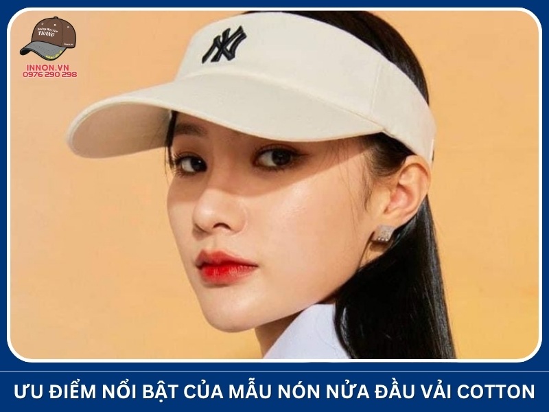 Ưu điểm nổi bật của mẫu nón nửa đầu vải cotton