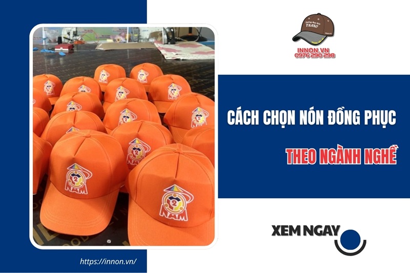 Cách chọn nón đồng phục theo ngành nghề CHUẨN nhất