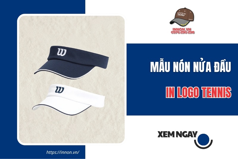 Mẫu nón nửa đầu in logo tennis theo YÊU CẦU phổ biến