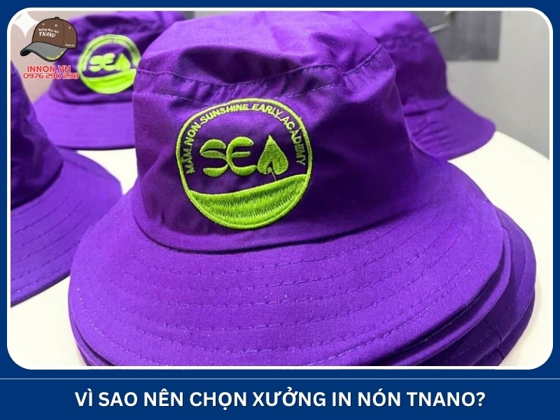 Vì sao nên chọn Xưởng In Nón TNANO?