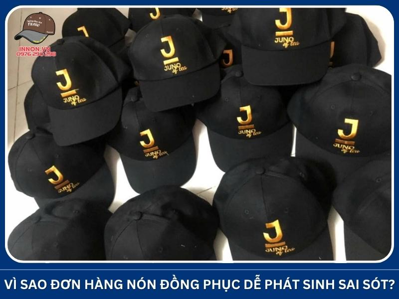 10 lỗi thường gặp khi đặt may nón đồng phục CẦN TRÁNH 12 Vì sao đơn hàng nón đồng phục dễ phát sinh sai sót?