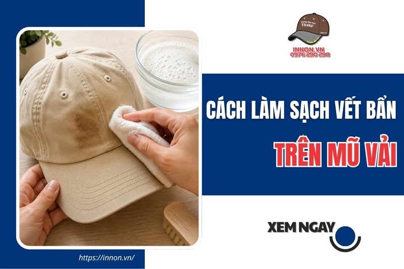 Cách làm sạch vết bẩn trên mũ vải