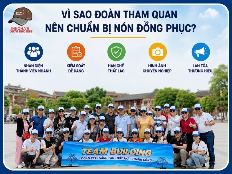 Vì sao đoàn tham quan nên chuẩn bị nón đồng phục?