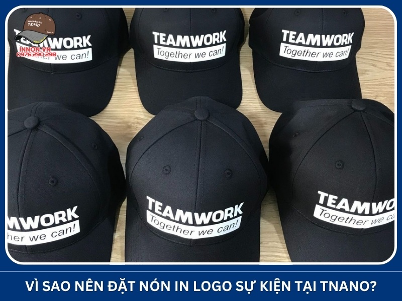 Vì sao nên đặt nón in logo sự kiện tại Xưởng In Nón TNANO