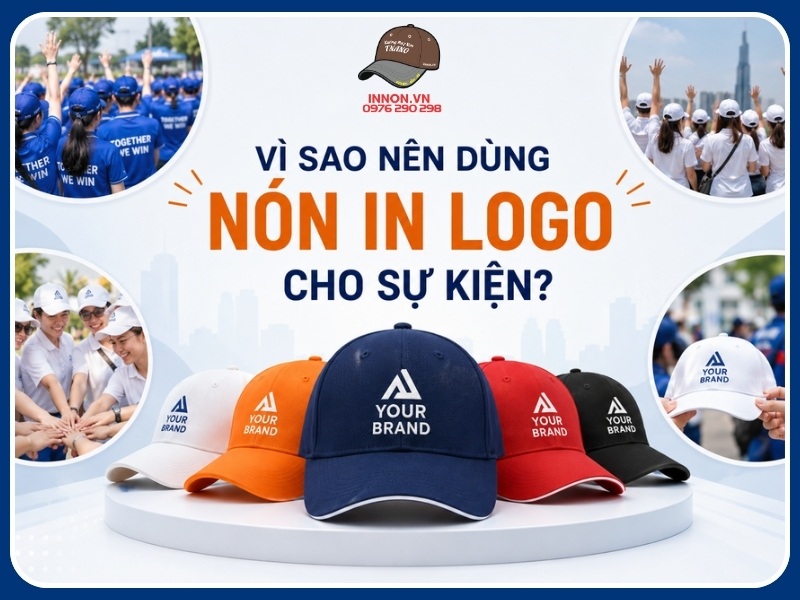 Vì sao nên dùng nón in logo cho sự kiện