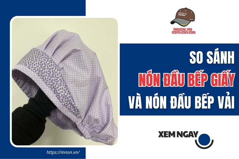 So sánh nón đầu bếp giấy và nón đầu bếp vải
